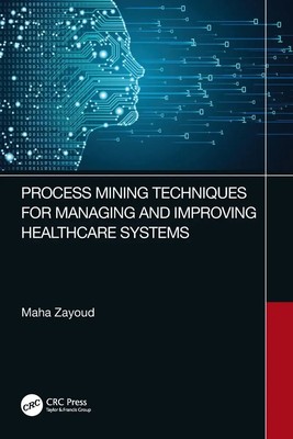 Process Mining Techniques for Managing and Improving Healthcare Systems | Zayoud