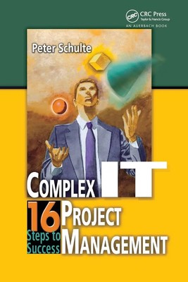 Complex IT Project Management 16 Steps to Success Peter Schulte Taschenbuch 2019