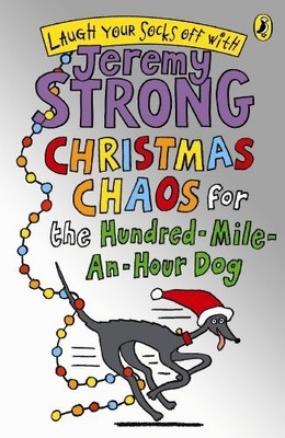 Christmas Chaos for the Hundred-Mile-An-Hour Dog by Strong, Jeremy 0141327243