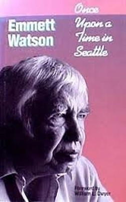 Once upon a time in Seattle, Emmett Watson