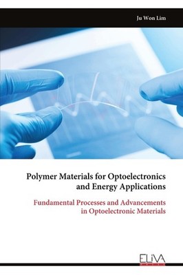 Polymer Materials For Optoelectronics And Energy Application...