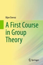 First Course in Group Theory, Hardcover by Da...