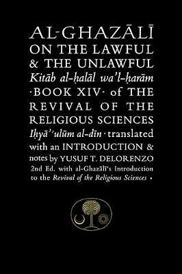 Al-Ghazali on the Lawful and the Unlawful: Book XIV of the Revival of the...