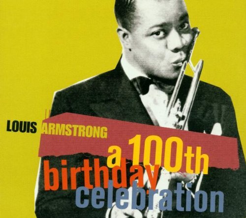 Louis Armstrong Louis Armstrong 100th Birthday (CD)