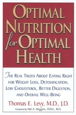 Optimal Nutrition for Optimal Health by Thomas Levy (Paperback Book)