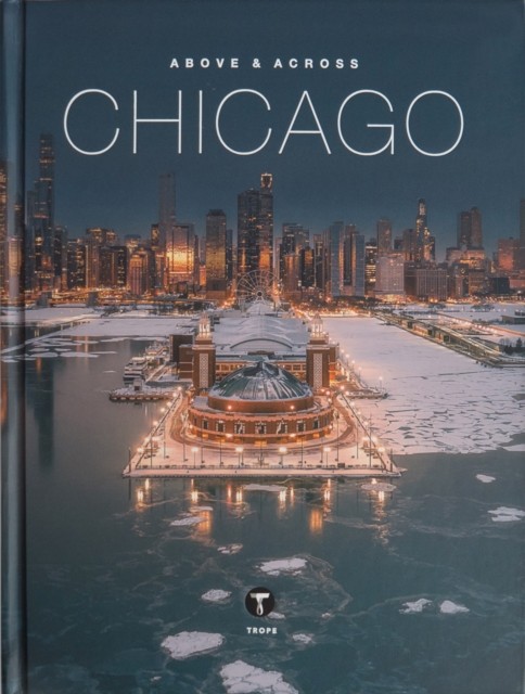 Above and Across Chicago (Hardback Book)