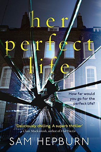 Her Perfect Life: A gripping debut psychological thriller with a killer twist-S