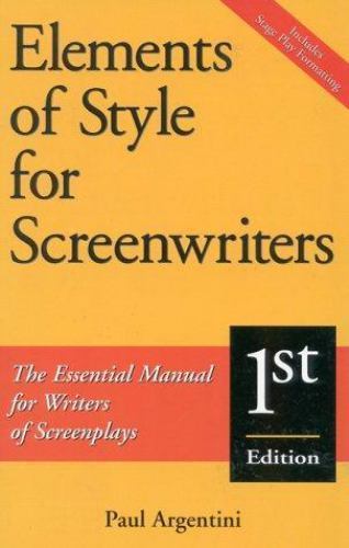 Elements of Style for Screenwriters: The Essential Manual for Writers of...