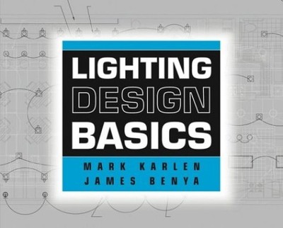 Lighting Design Basics Paperback Mark, Benya, James, Benya, James