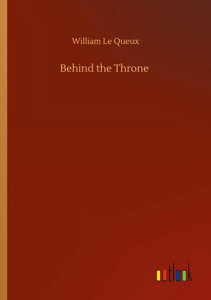 William Le Queux | Behind The Throne | Taschenbuch | Englisch (2020) | 248 S.-image