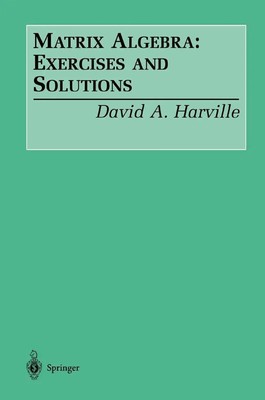 David A. Harville | Matrix Algebra: Exercises and Solutions | Taschenbuch (2001)