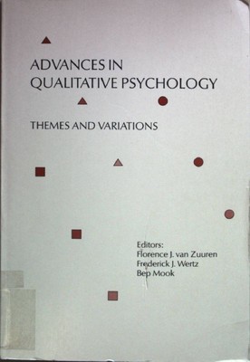 Advances in Qualitative Psychology: Themes and Variations. Zuuren, Florence J. V