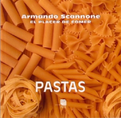 El Placer de Comer Pastas por Armando Scannone 