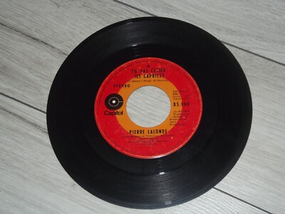 Pierre Lalonde Tu Vas Cesser tes Caprices/C'est Toujours Comme Vinyl 7'' 45 RPM