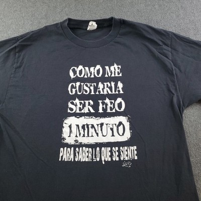 Vintage Como Me Gustaria Ser Feo 1 Minuto Para Saber Lo Que Se Siente T-Shirt 