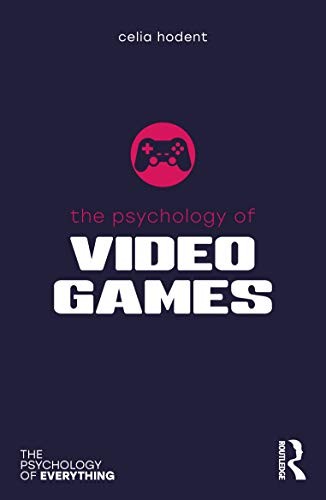 The Psychology of Video Games (The Psychology of Everything) - Image 7