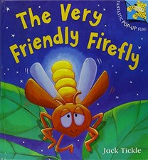 THE VERY FRIENDLY FIREFLY By Jack Tickle - Hardcover **BRAND NEW**