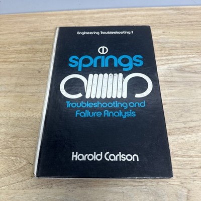 Springs Troubleshooting and failure analysis Harold Carlson