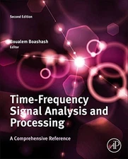 TIME-FREQUENCY SIGNAL ANALYSIS AND PROCESSING, SECOND By Boualem Boashash *VG+*