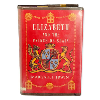 Queen Elizabeth and the Prince of Spain by Irwin Margaret HC 1962 Third Impress