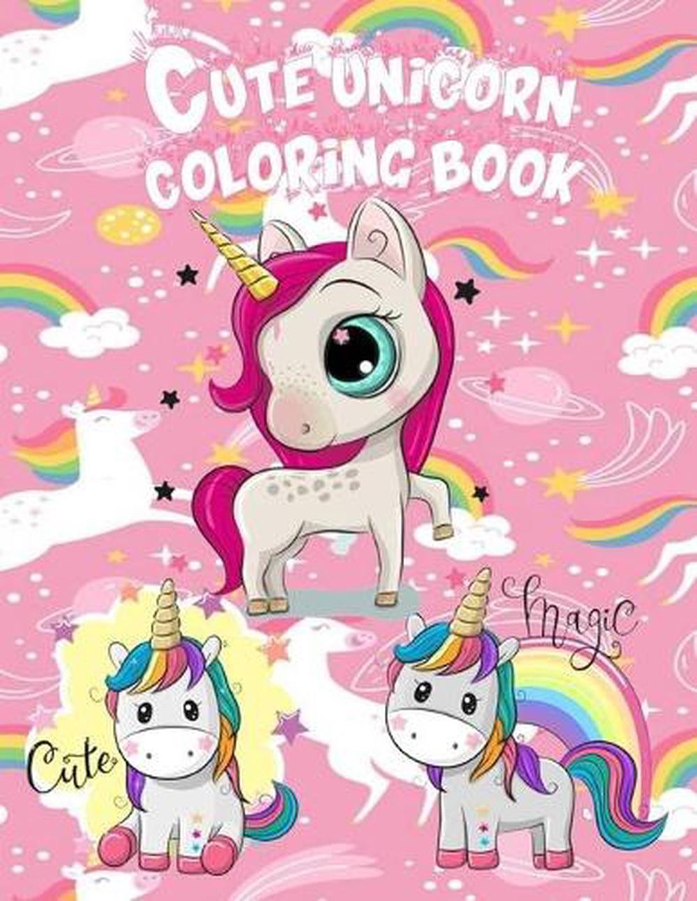 Cute Unicorn Coloring Book: For Kids Ages 4-8.A Collection of Fun and Easy Unico