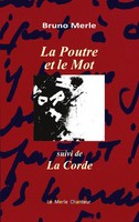 La Poutre Et Le Mot Suivi De La Corde Bruno Merle Taschenbuch FranzöSisch 2025