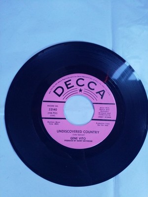 Gene Vito Undiscovered Country  7'' Original US DECCA Records