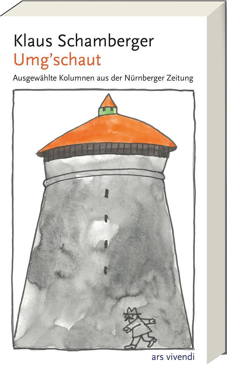 Thumbnail - Umg´schaut | Ausgewählte Kolumnen Aus Der Nürnberger Zeitung | Klaus