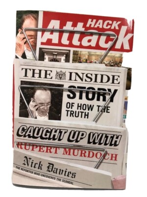 Hack Attack The Inside Story How The Truth Caught Up Rupert Murdock Nick Davies