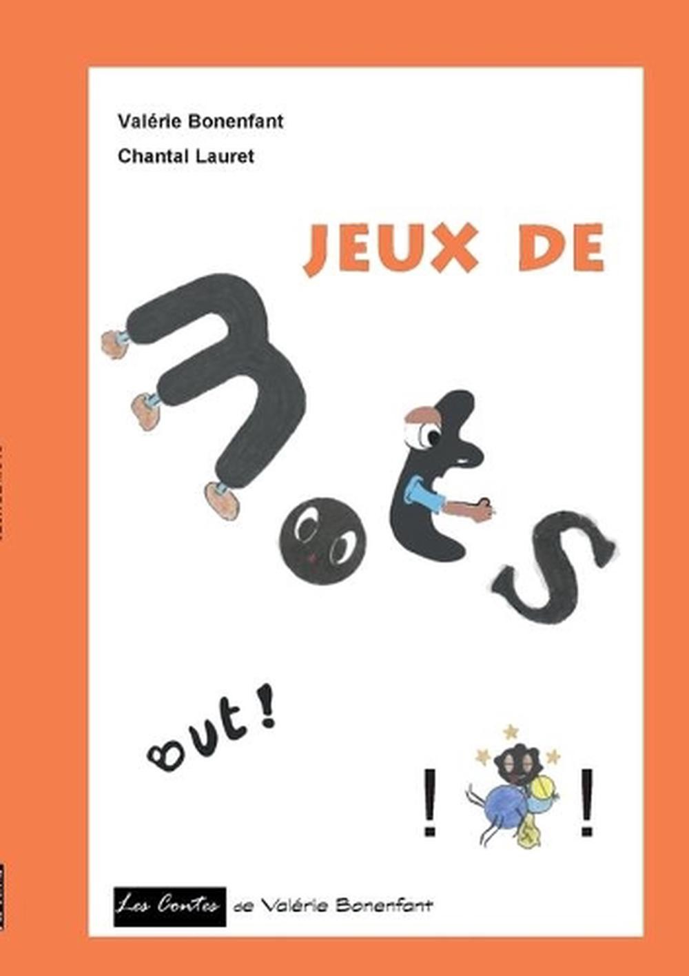Jeux de mots: Les contes de Val?rie Bonenfant by Chantal Lauret (French) Paperba
