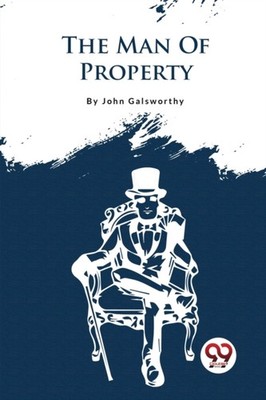 THE FORSYTE SAGA, VOLUME I. :THE MAN OF by GALSWORTHY, JOHN Paperback Self Help