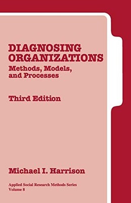 Diagnosing Organizations: Methods, Models, and Proce...