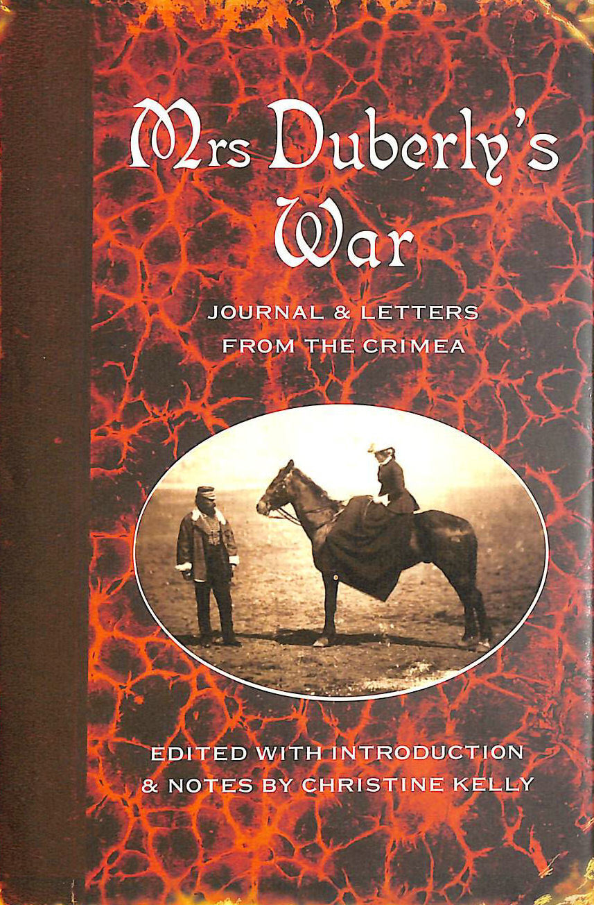 Mrs Duberly's War: Journal and Letters from the Crimea, 1854-6: Journal and Le..