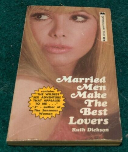 MARRIED MEN MAKE THE BEST LOVERS Sexual Fantasy Ruth Dickson Paperback Sex 1971 eBay