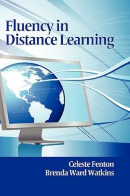 Fluency in Distance Learning by Brenda Ward Watkins and Celeste Fenton (2010,...