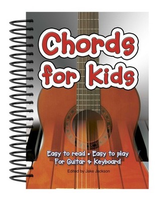 Chords For Kids: Easy to Read, Easy to Play, For Guitar & Keyboard (Easy-to-...