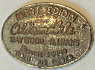 Oldsmobile Mort Edidin Maywood IL Filmore J-6000 Columbus 1-2970 Small Token