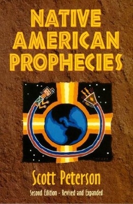 Native American Prophecies : History, Wisdom and Startling Predictions by ...