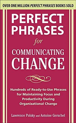 Perfect Phrases for Communicating Change (Perfect Phrases)