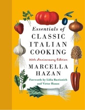 Essentials of Classic Italian Cooking: 30th Anniversary Edition: A Cookbook
