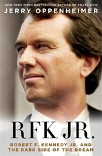 RFK JR.: ROBERT F. KENNEDY JR. AND THE DARK SIDE OF THE By Jerry Oppenheimer NEW
