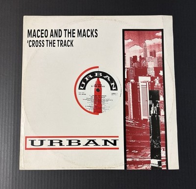 Maceo & The Macks 'Cross The Track (We Better Go Back) 1987 UK OG 12inch Vinyl