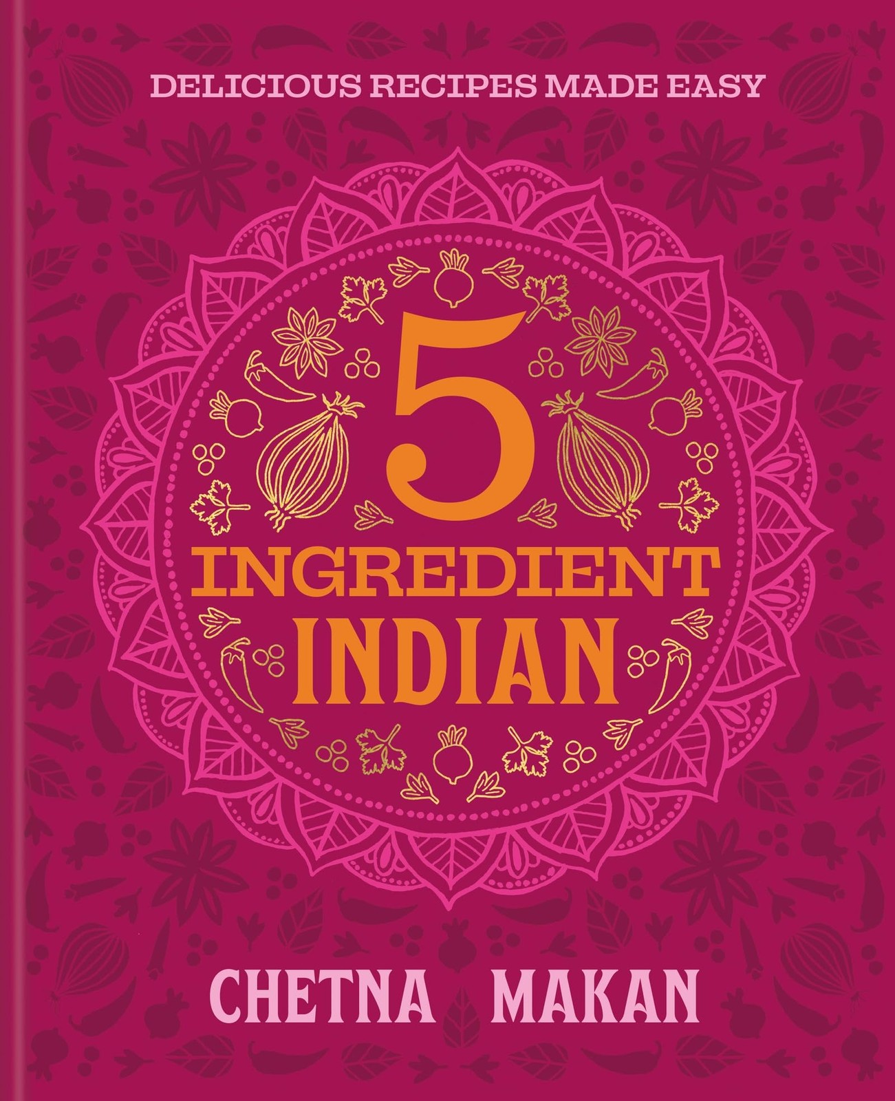 5 Ingredient Indian: the BRAND NEW collection by Chetna Makan (HB 2026) - Image 5