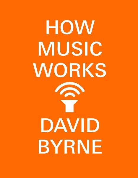 David Byrne | How Music Works | Taschenbuch | Englisch (2017)-image