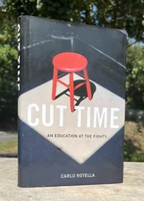 CARLO ROTELLA Cut Time Book on Boxing Fights 1ST ED ***SIGNED INSCRIBED*** 2003