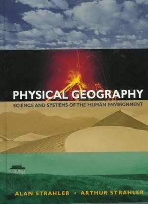 Physical Geography : Science and Systems of the Human Environment by Arthur...