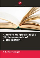 Y. S. Balavantagol | A Aurora Da GlobalizaçãO (Under-Currents Of Globalization)