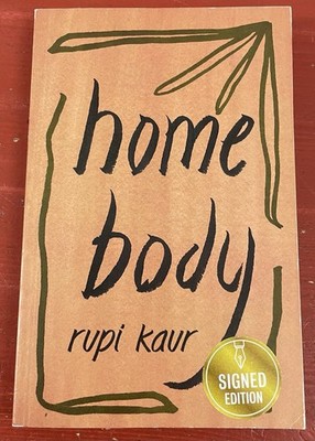 Home Body by Rupi Kaur SIGNED Paperback First Edition/First Printing 2020