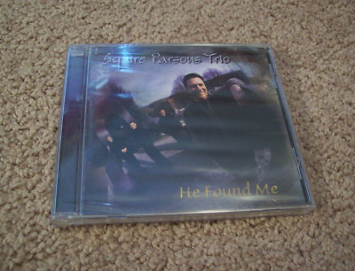 Squire Parsons Trio - He Found Me CD *RARE* 1999 Moriah *NEW*