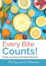 Journals and Noteb - Every Bite Counts! Food Journal and Meal Planne - X555z